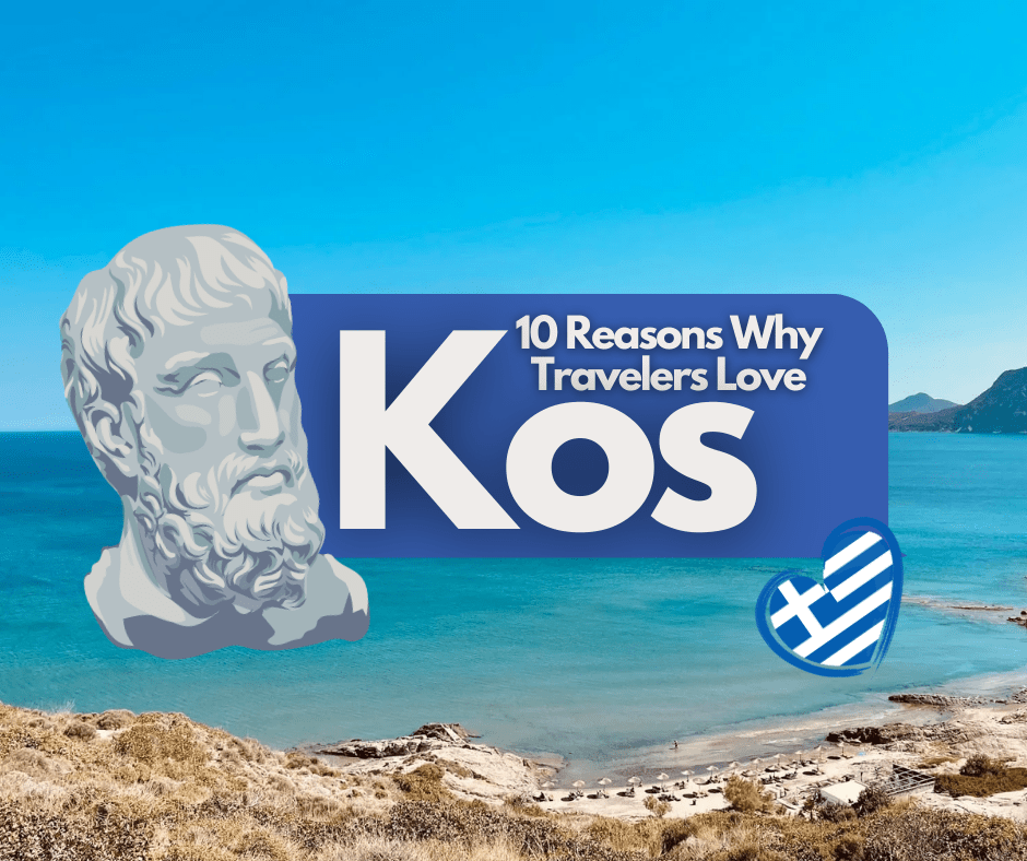 10 Reasons Why Travelers Love Kos - PrepareForGreece