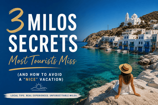 3 Milos Secrets Most Tourists Miss (And How to Avoid a "Nice" Vacation) - PrepareForGreece