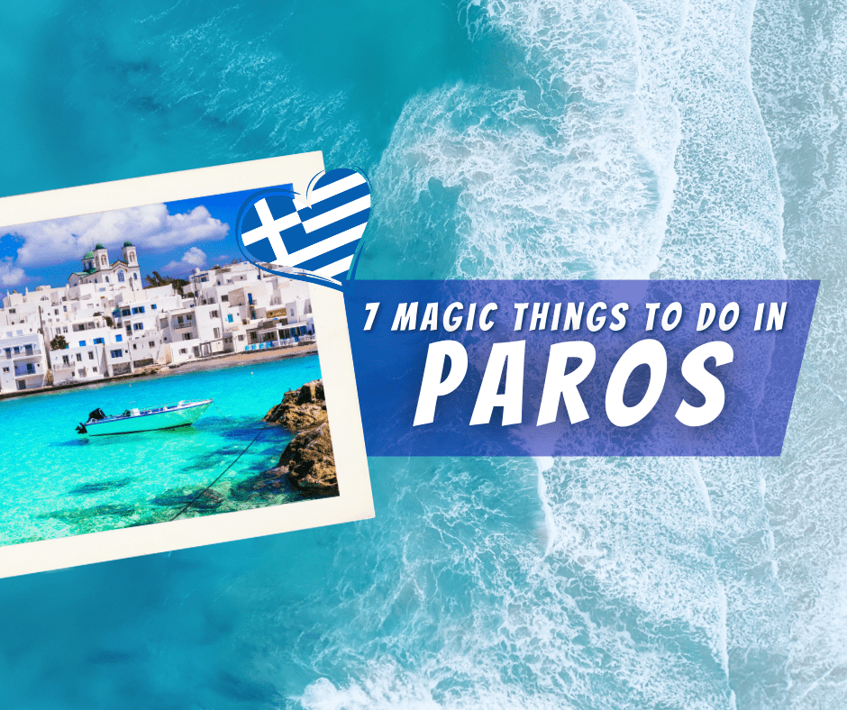 7 Magic Things to Do in Paros - PrepareForGreece