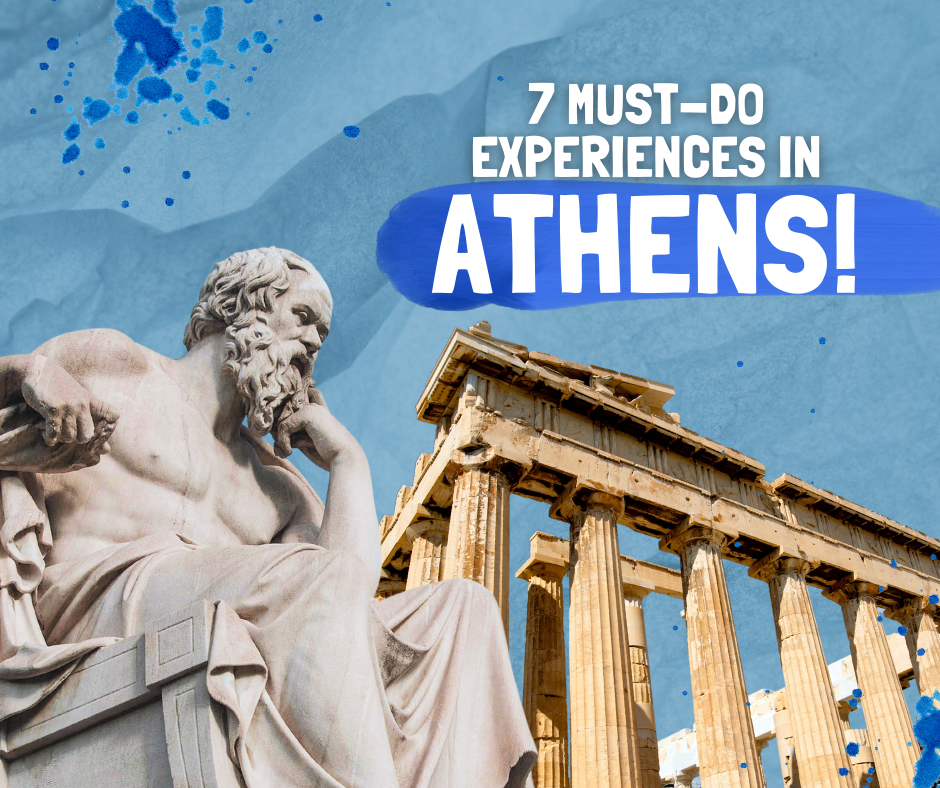 7 Must-Do Experiences in Athens